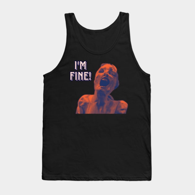 I'm Fine Tank Top by KnarfAdlob